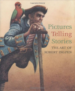 Pictures Telling Stories: The Art of Robert Ingpen,Used