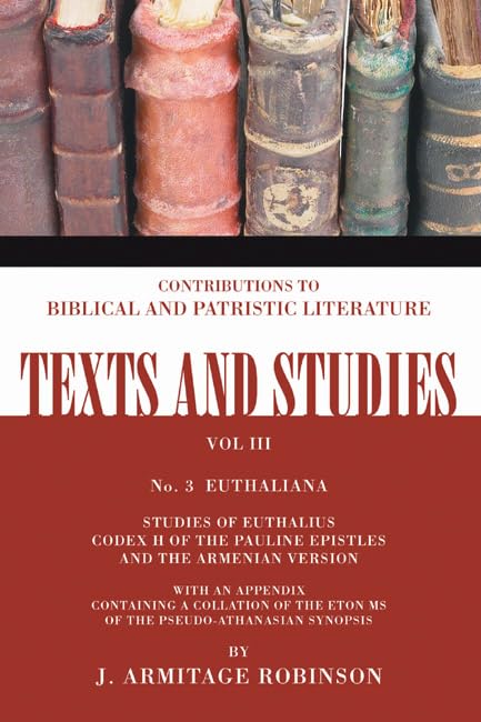 Euthaliana: Sudies Of Euthalius Codex H Of The Pauline Epistles And The Armenian Version (Texts And Studies),Used