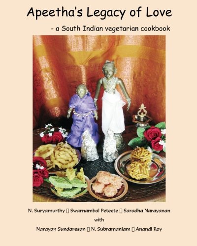 Apeetha'S Legacy Of Love: A South Indian Vegetarian Cookbook
