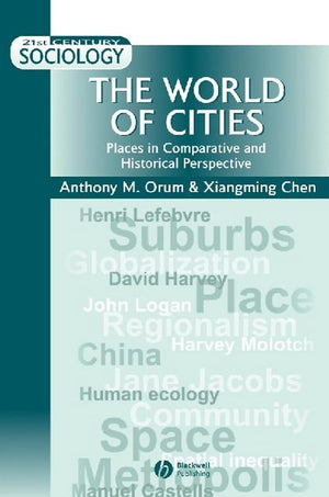 The World of Cities: Places in Comparative and Historical Perspective,New