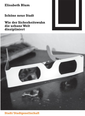 Schne neue Stadt: Wie der Sicherheitswahn die urbane Welt diszipliniert (Bauwelt Fundamente, 128) (German Edition),Used