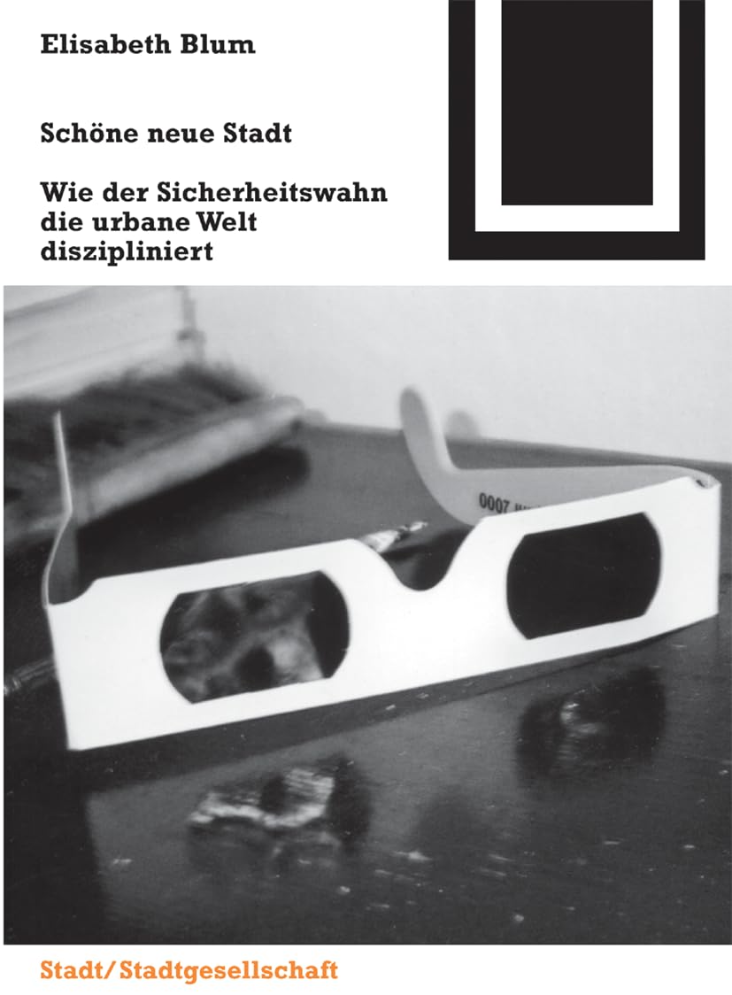 Schne neue Stadt: Wie der Sicherheitswahn die urbane Welt diszipliniert (Bauwelt Fundamente, 128) (German Edition),Used