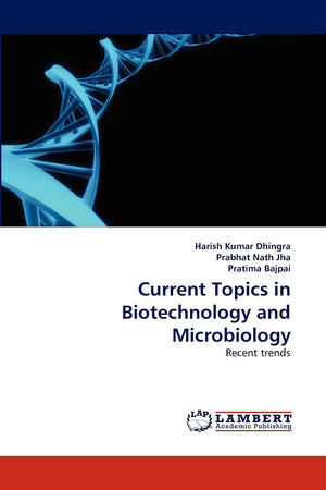 Current Topics in Biotechnology and Microbiology: Recent trends,Used