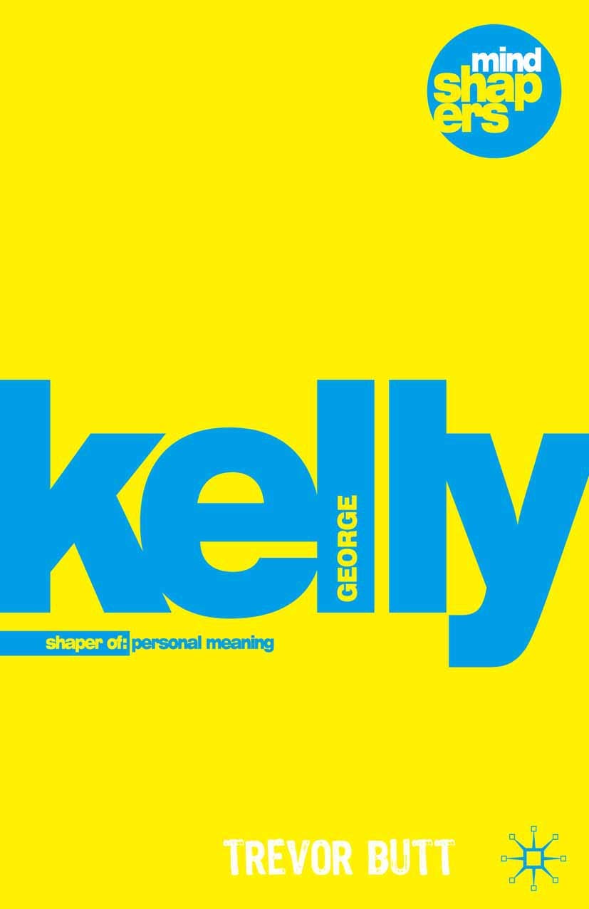 George Kelly: The Psychology of Personal Constructs (Mind Shapers, 3),Used