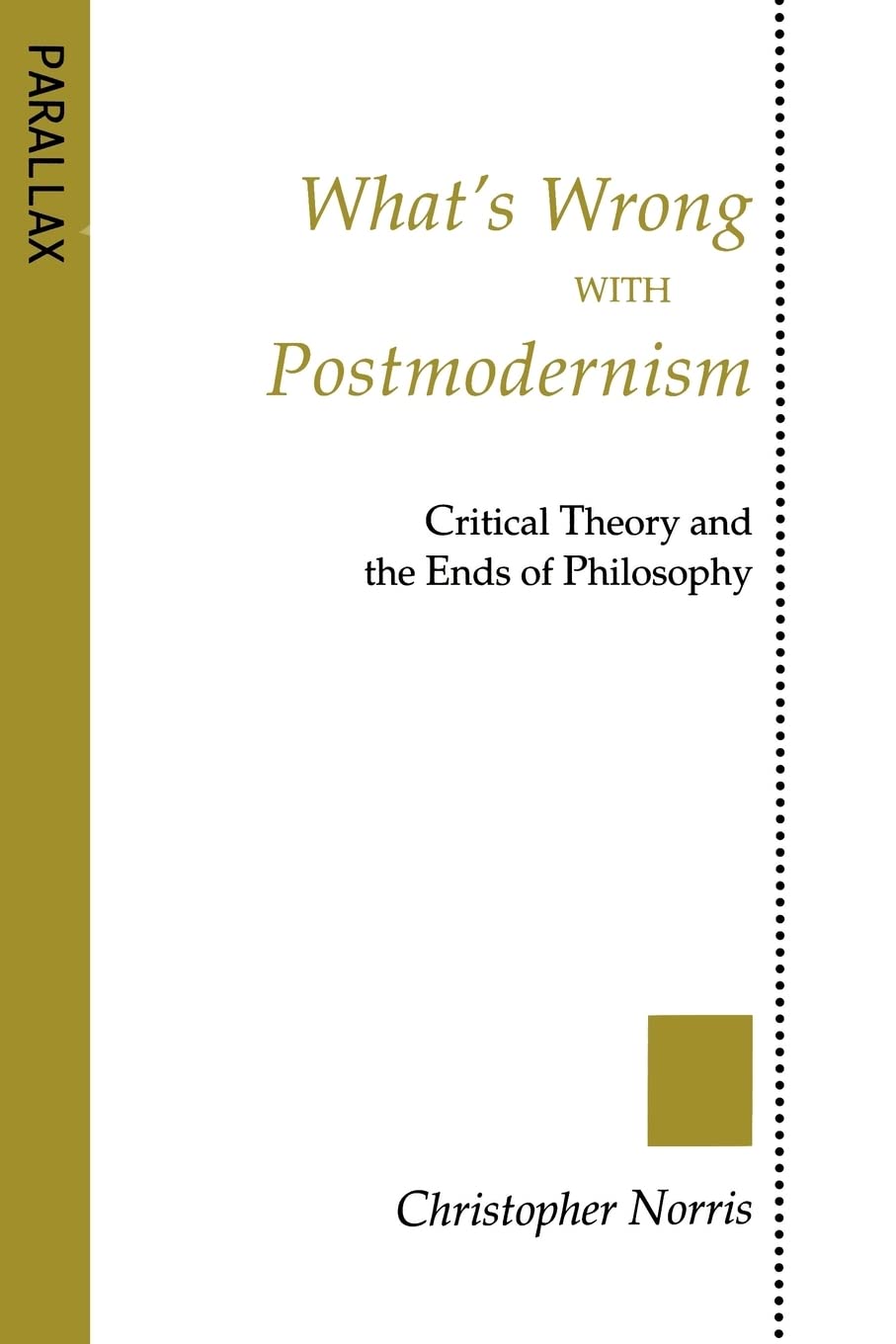 What's Wrong with Postmodernism?: Critical Theory and the Ends of Philosophy (Parallax: Revisions of Culture and Society),Used