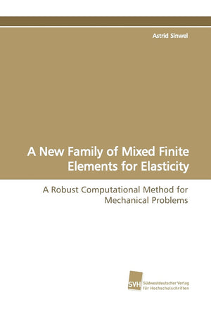 A New Family of Mixed Finite Elements for Elasticity: A Robust Computational Method for Mechanical Problems,Used
