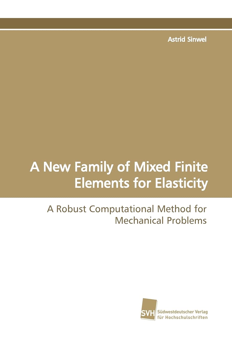A New Family of Mixed Finite Elements for Elasticity: A Robust Computational Method for Mechanical Problems,Used