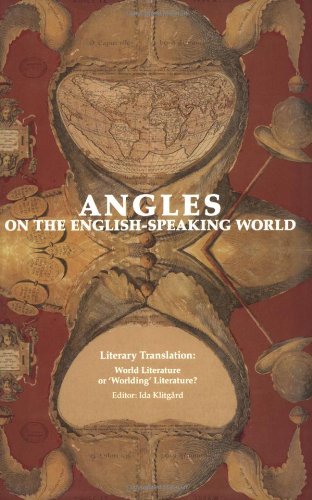 Literary Translation: World Literature of 'worlding' Literature? (Angles on the Englishspeaking World),New