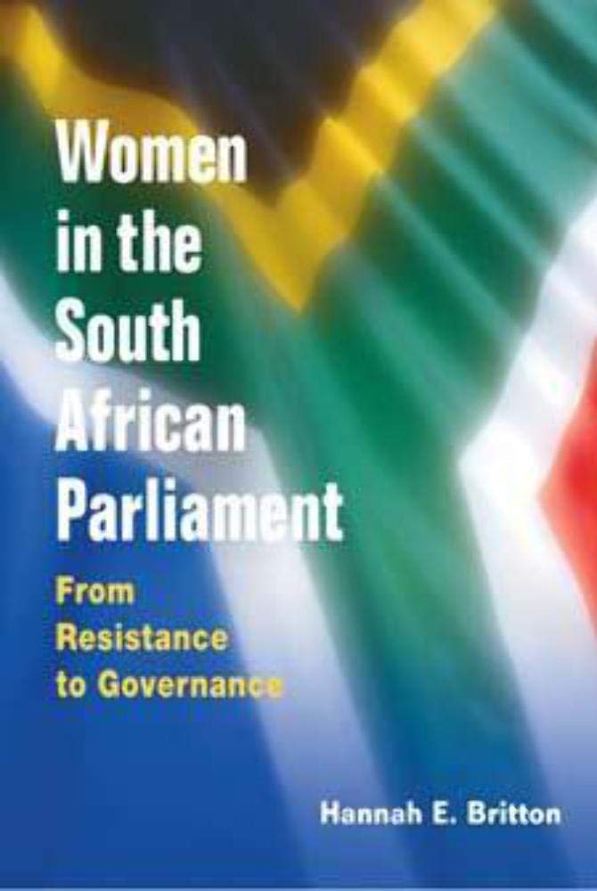 Women in the South African Parliament: From Resistance to Governance,Used