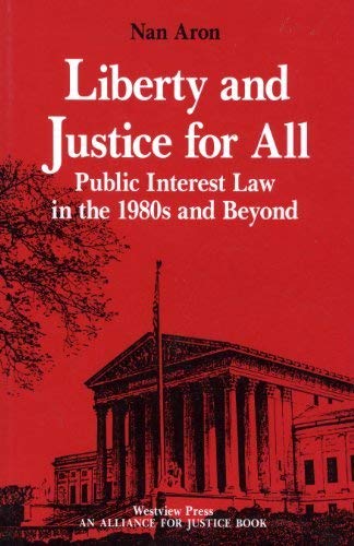 Liberty And Justice For All: Public Interest Law In The 1980s And Beyond,Used