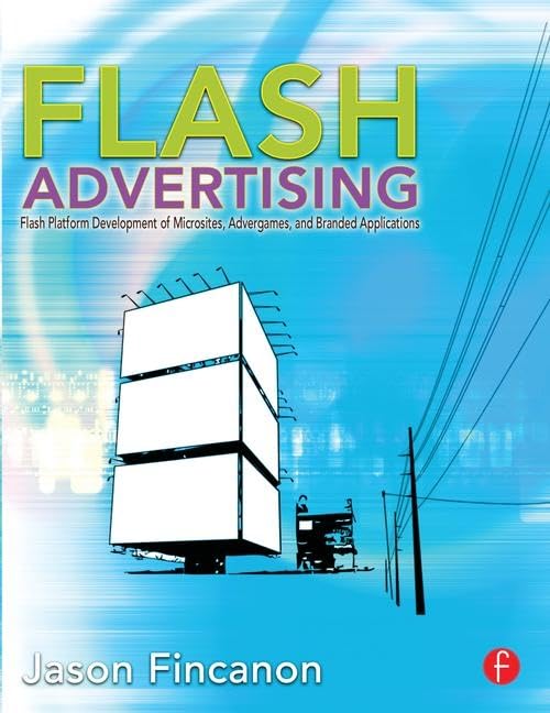 Flash Advertising: Flash Platform Development of Microsites, Advergames and Branded Applications,Used