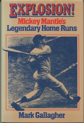 Explosion!: Mickey Mantle's Legendary Home Runs,Used