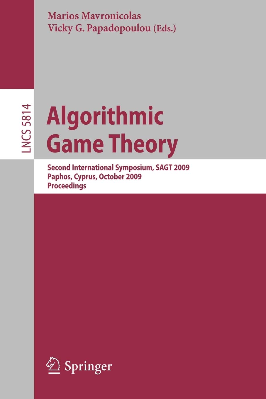 Algorithmic Game Theory: Second International Symposium, SAGT 2009, Paphos, Cyprus, October 1820, 2009, Proceedings (Lecture No,Used