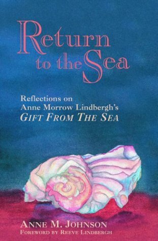 Return to the Sea: Reflections on Anne Morrow Lindbergh'S, 'Gift from the Sea,Used
