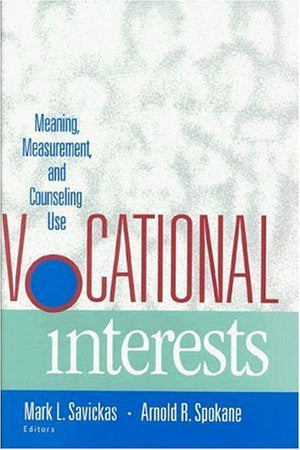 Vocational Interests: Meaning, Measurement, and Counseling Use,Used