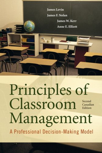 Principles of Classroom Management: A Professional DecisionMaking Model, Second Canadian Edition (2nd Edition) by James Levin (,Used