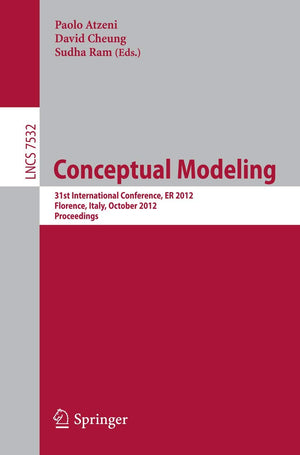 Conceptual Modeling: 31st International Conference on Conceptual Modeling, Florence, Italy, October 1518, 2012, Proceeding (Lec,Used