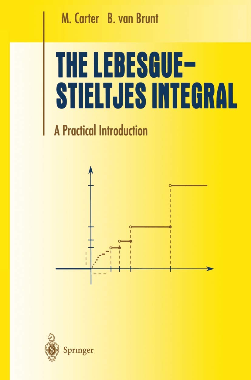 The LebesgueStieltjes Integral: A Practical Introduction (Undergraduate Texts in Mathematics),Used