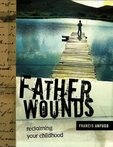 Father Wounds Reclaiming Your Childhood,Used