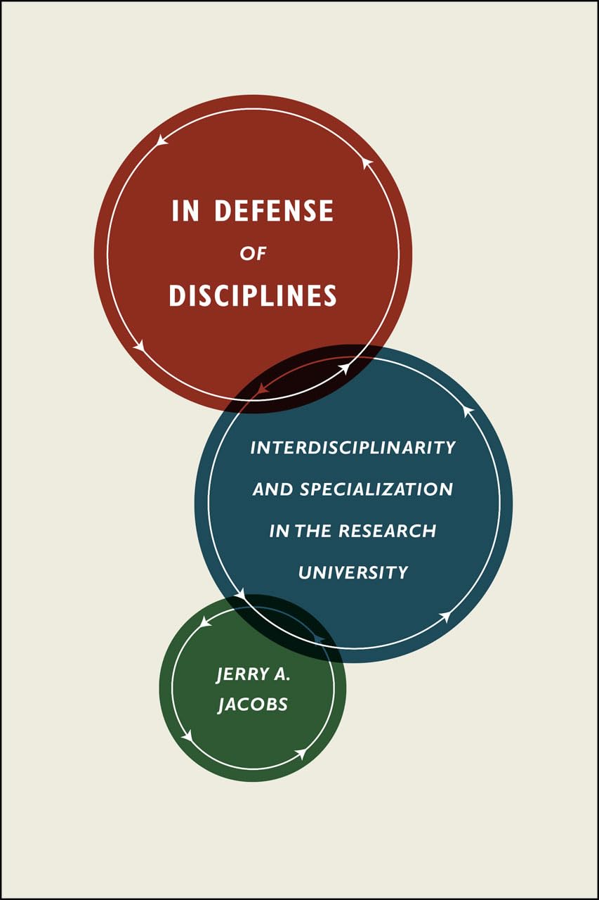 In Defense of Disciplines: Interdisciplinarity and Specialization in the Research University,Used