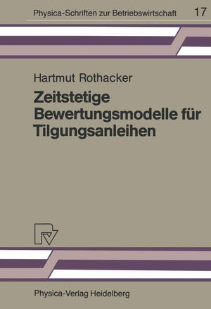 Zeitstetige Bewertungsmodelle fr Tilgungsanleihen: Eine empirische Studie des deutschen Kapitalmarktes (PhysicaSchriften zur Be,Used