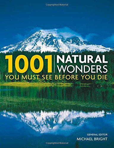 1001 Natural Wonders You Must See Before You Die