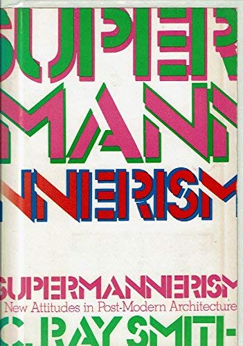 Supermannerism: New Attitudes in PostModern Architecture,Used