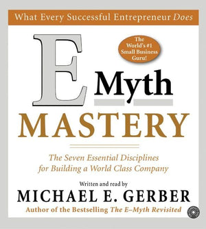 EMyth Mastery CD: The Seven Essential Disciplines for Building a WorldClass Company,Used