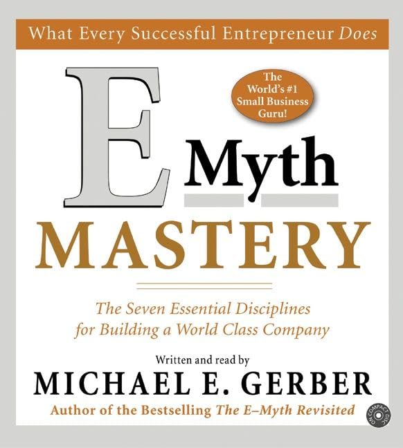 EMyth Mastery CD: The Seven Essential Disciplines for Building a WorldClass Company,Used