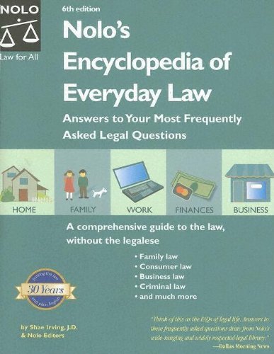 Nolos Encyclopedia Of Everyday Law: Answers To Your Most Frequently Asked Legal Questions