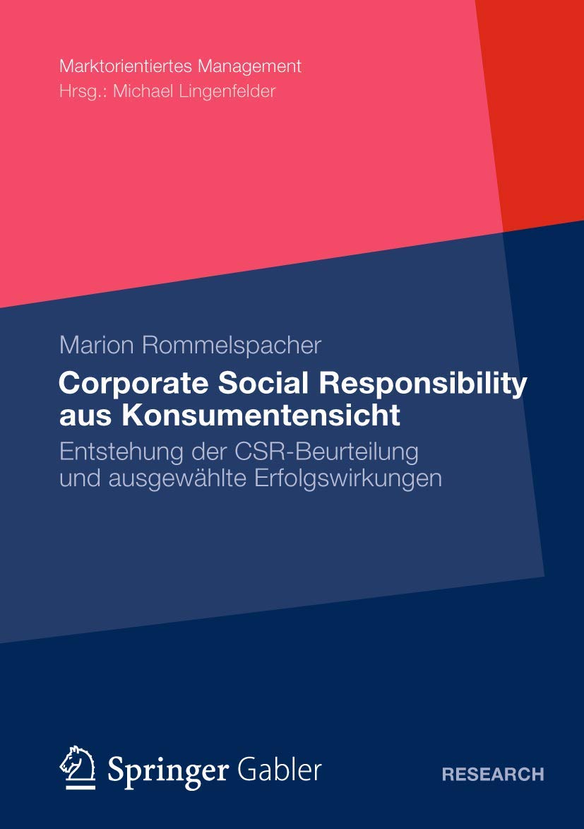 Corporate Social Responsibility aus Konsumentensicht: Zustandekommen der Beurteilung und ausgewhlte Erfolgswirkungen (Marktorien,Used