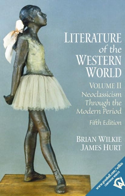Literature of the Western World, Volume II: Neoclassicism Through the Modern Period (5th Edition),Used