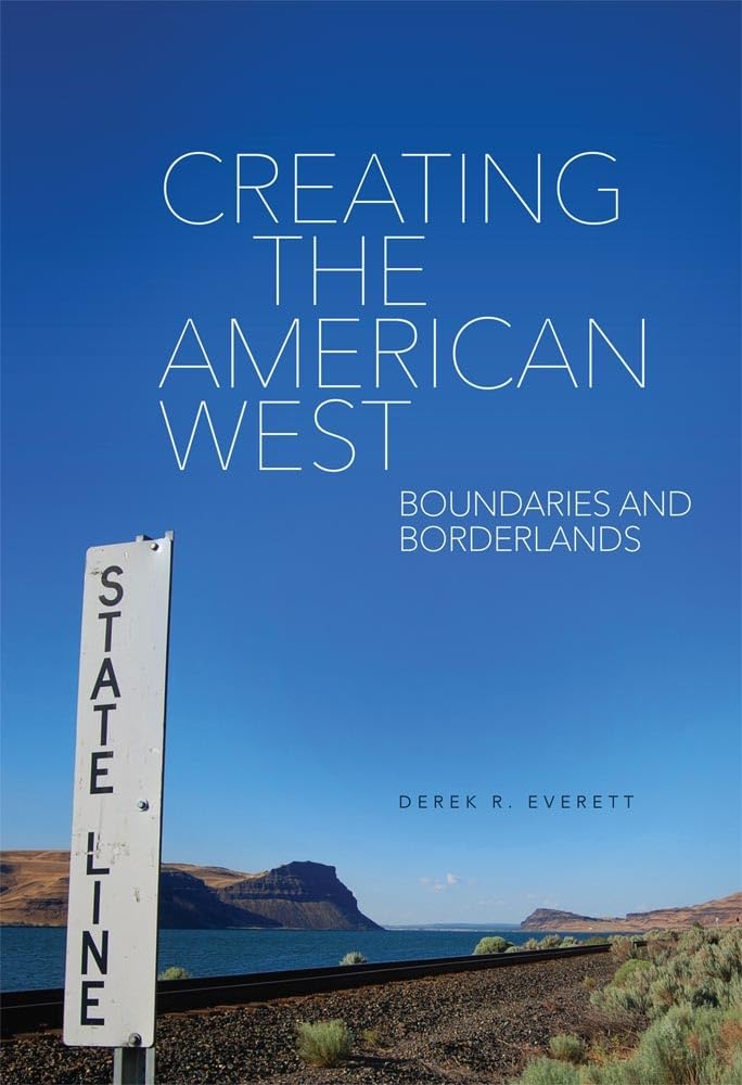 Creating the American West: Boundaries and Borderlands,Used