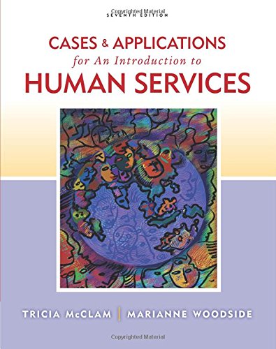 Cases And Applications For Woodside/Mcclams An Introduction To Human Services, 7Th,Used