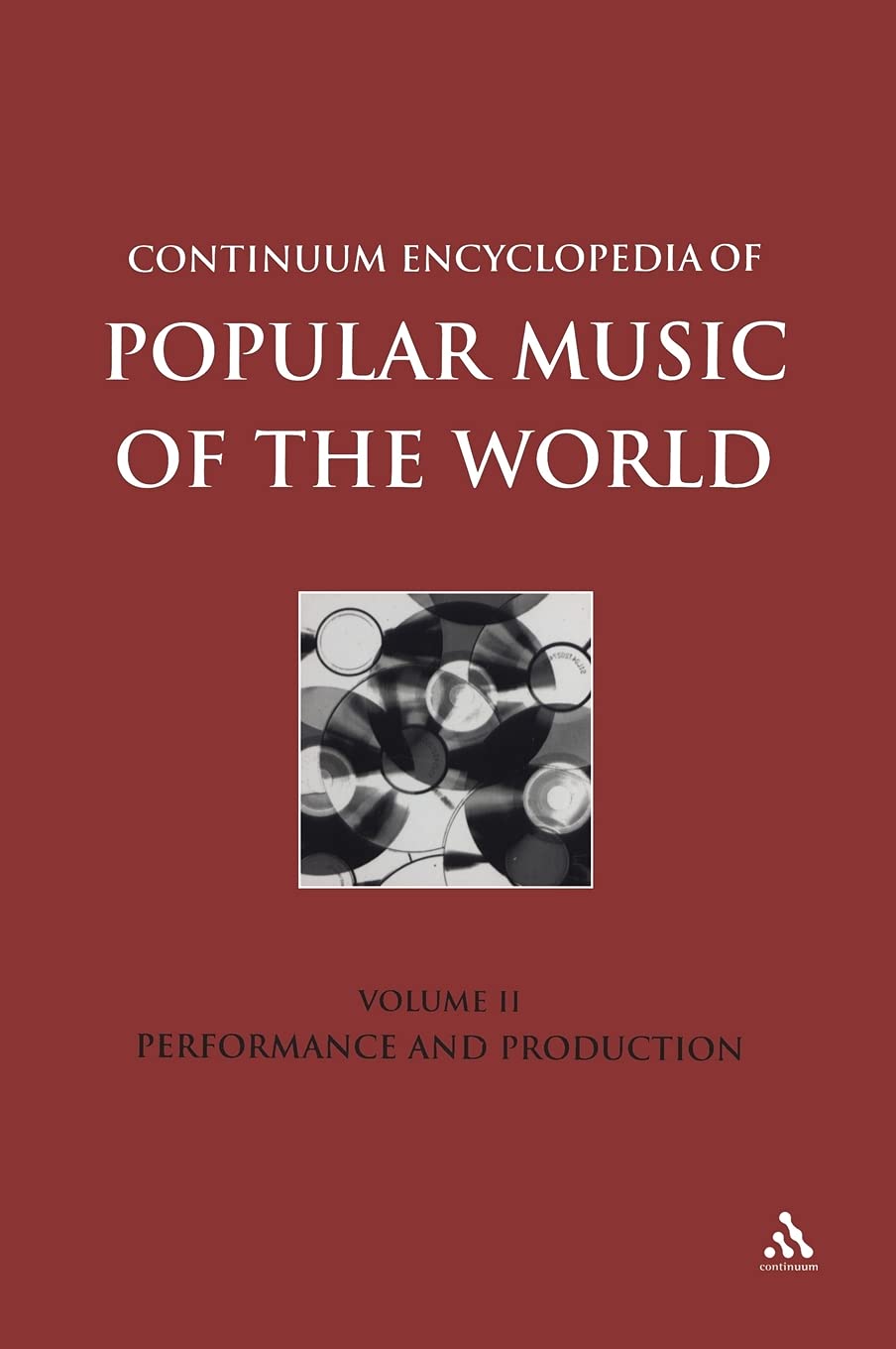 Continuum Encyclopedia of Popular Music of the World Part 1 Performance and Production: Volume II,Used