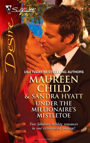 Under the Millionaire's Mistletoe: An Anthology (Silhouette Desire),Used