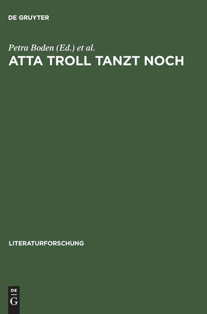 Atta Troll Tanzt Noch: Selbstbesichtigungen Der Literaturwissenschaftlichen Germanistik Im 20. Jahrhundert (Literaturforschung) ,Used