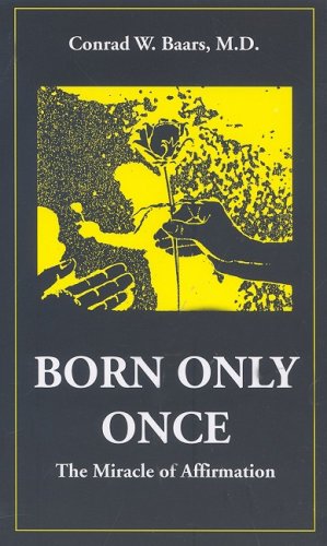 Born Only Once: The Miracle Of Affirmation