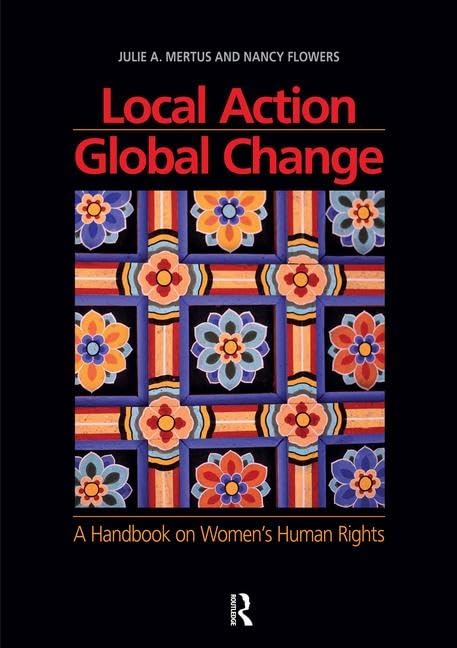 Local Action/Global Change: A Handbook on Women's Human Rights,Used