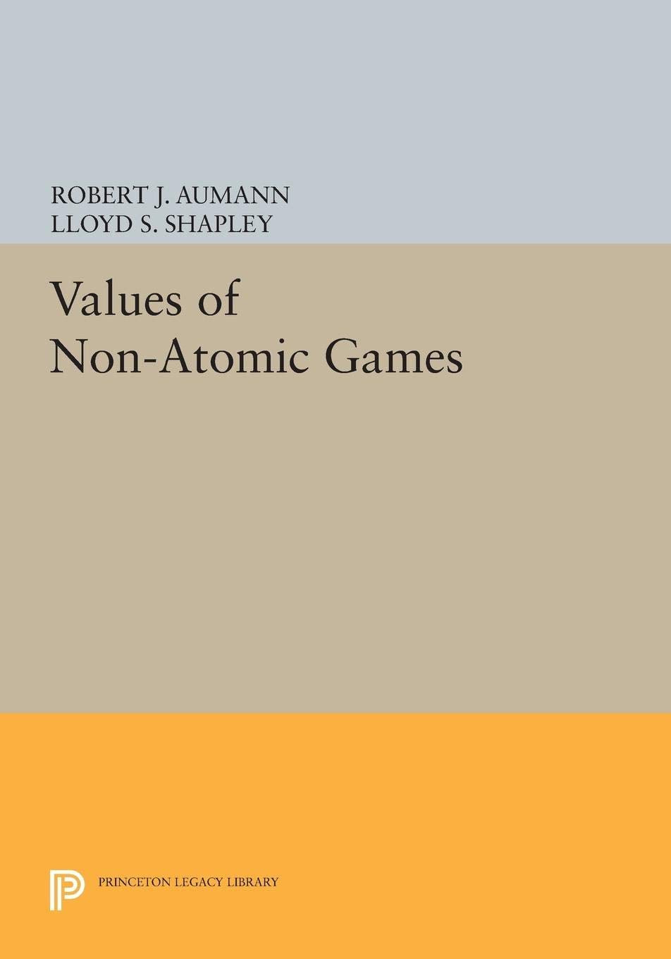 Values Of Nonatomic Games (Princeton Legacy Library),Used