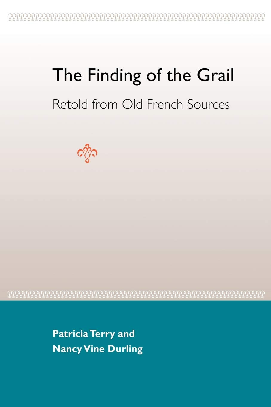 The Finding Of The Grail: Retold From Old French Sources,Used
