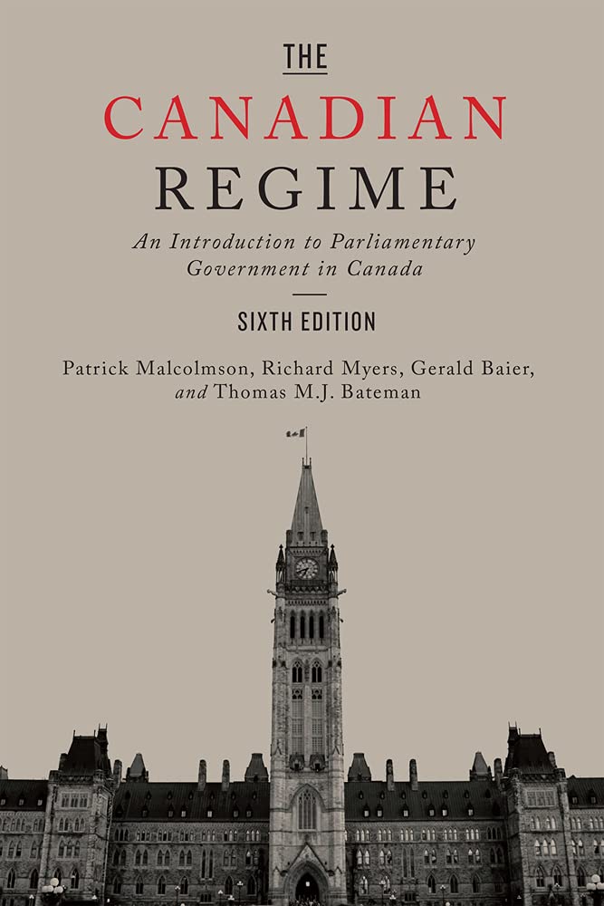 The Canadian Regime: An Introduction to Parliamentary Government in Canada, Sixth Edition,Used