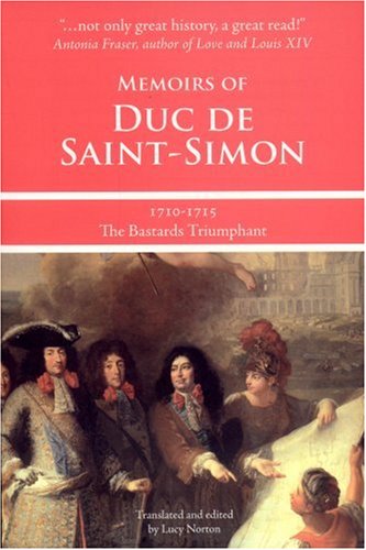 Memoirs of Duc de SaintSimon, 17101715: The Bastards Triumphant,Used