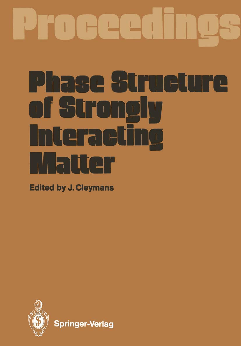 Phase Structure of Strongly Interacting Matter: Proceedings of a Summer School on Theoretical Physics, Held at the University of,Used