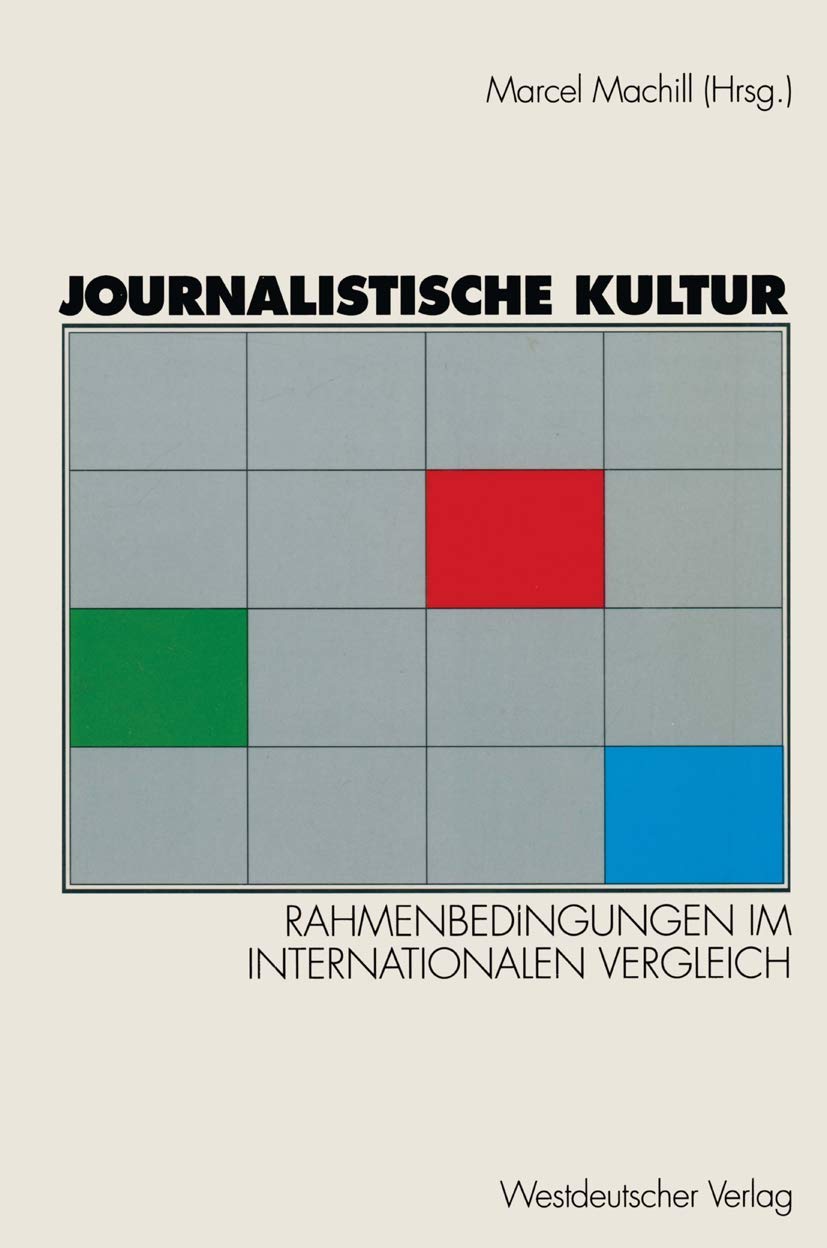Journalistische Kultur: Rahmenbedingungen Im Internationalen Vergleich (German Edition),Used