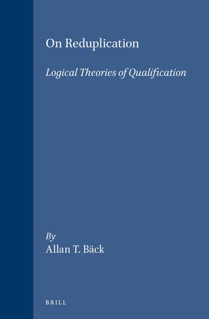 On Reduplication: Logical Theories of Qualification (Studien Und Texte Zur Geisteschichte Des Mittelalters, 49),Used