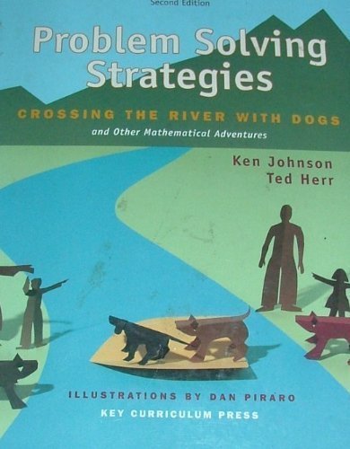 Problem Solving Strategies: Crossing The River With Dogs And Other Mathematical Adventures