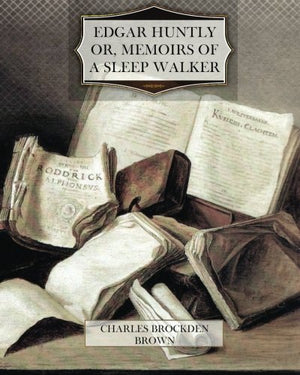 Edgar Huntly Or Memoirs of a Sleep Walker,Used