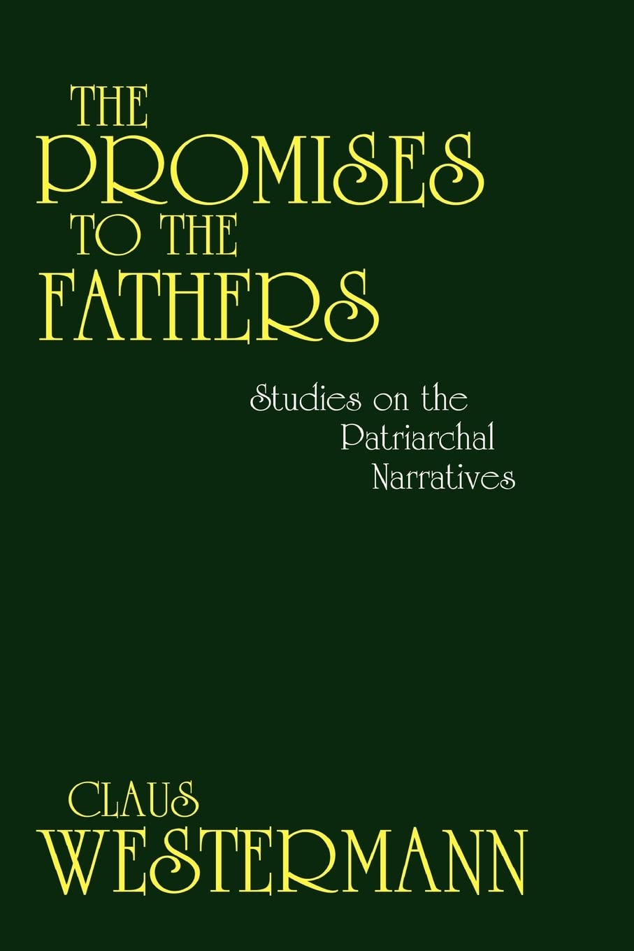 The Promises Of The Fathers: Studies On The Patriarchal Narratives,New