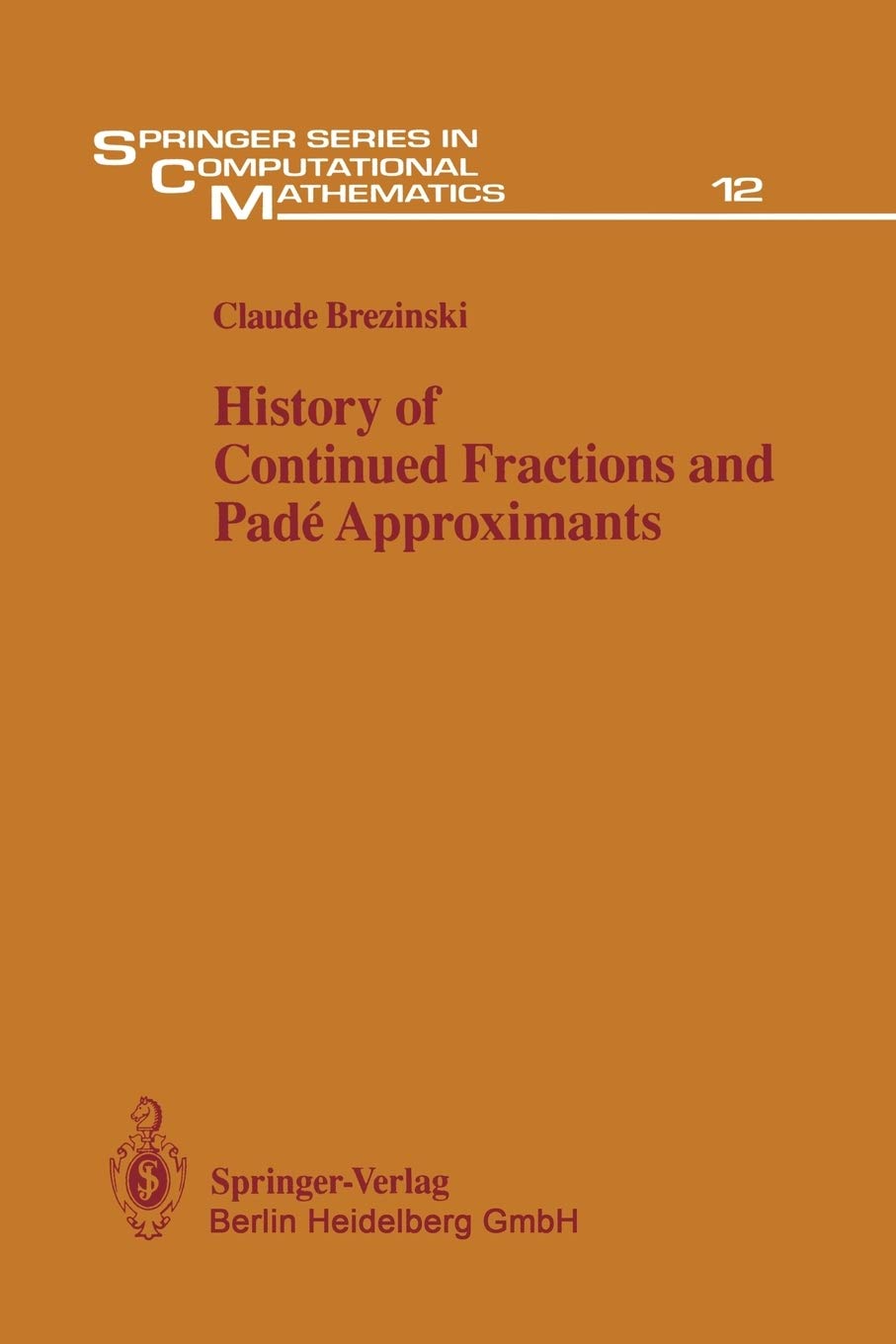 History of Continued Fractions and Pad Approximants (Springer Series in Computational Mathematics),Used